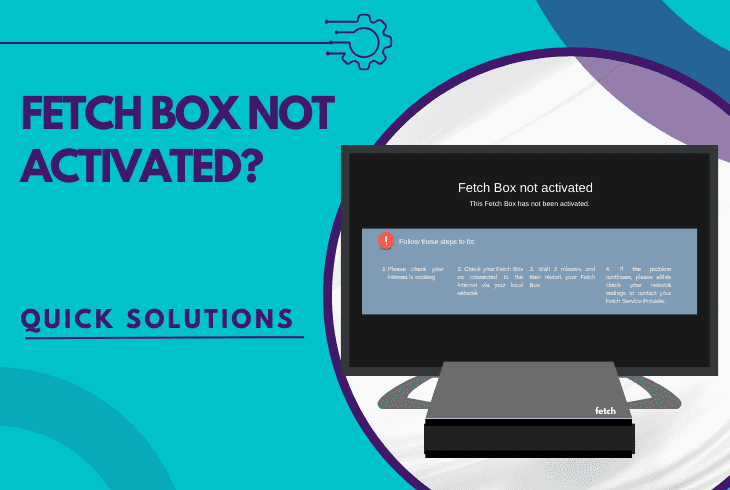 Fetch Nt Is Your Fetch Box Not Activated? - (Quick Fix!)