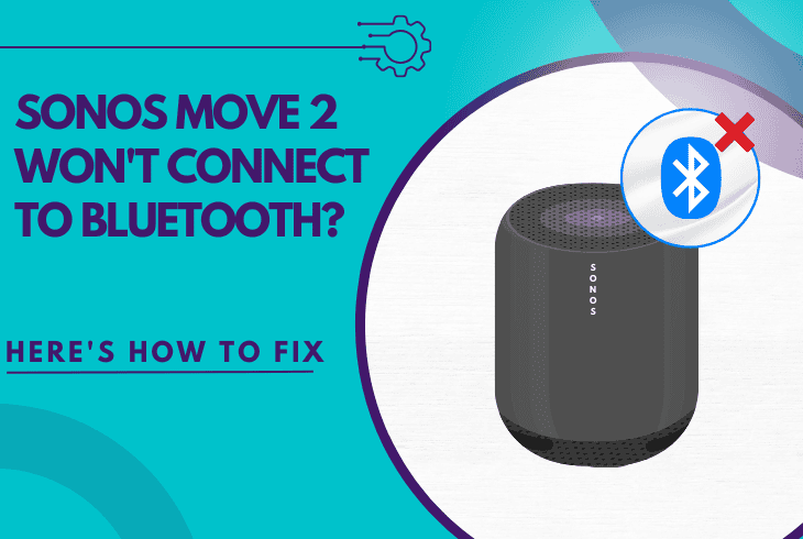 Sonos Move 2 Won't Connect To Bluetooth? (Quick Fixes!)