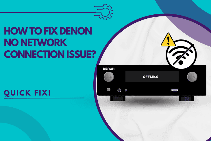 How To Fix Denon No Network Connection Issue? (Easy Fix)