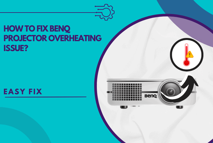 Projector Overheating How To Fix BenQ Projector Overheating Issue? (Easy Fix)